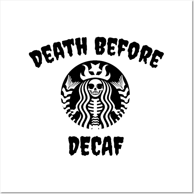 Death Before Decaf Skeleton (Black) Wall Art by jverdi28